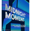 Midnight Moment: A Decade of Artists in Times Square - Hardcover