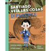 Santiago Veía Las Cosas Diferente: Santiago Ramón Y Cajal, Artista, Médico, Padre de la Neurociencia - Paperback