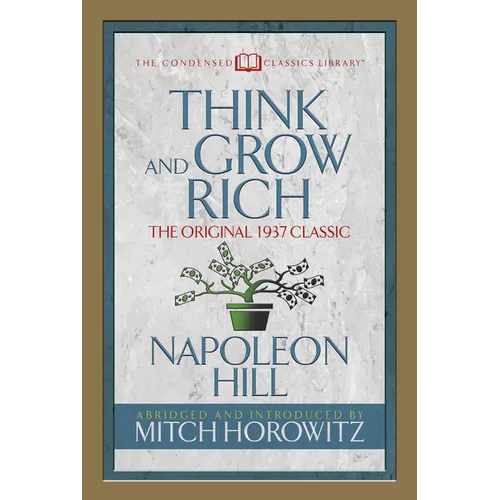 Think and Grow Rich (Condensed Classics): The Original 1937 Classic - Paperback