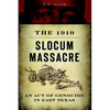 The 1910 Slocum Massacre: An Act of Genocide in East Texas - Paperback