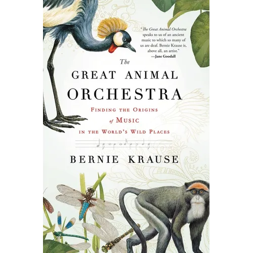 The Great Animal Orchestra: Finding the Origins of Music in the World's Wild Places - Paperback