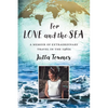 For Love and the Sea: A memoir of extraordinary travel in the 1960s - Paperback
