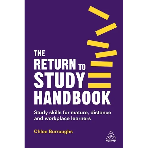 The Return to Study Handbook: Study Skills for Mature, Distance, and Workplace Learners - Hardcover
