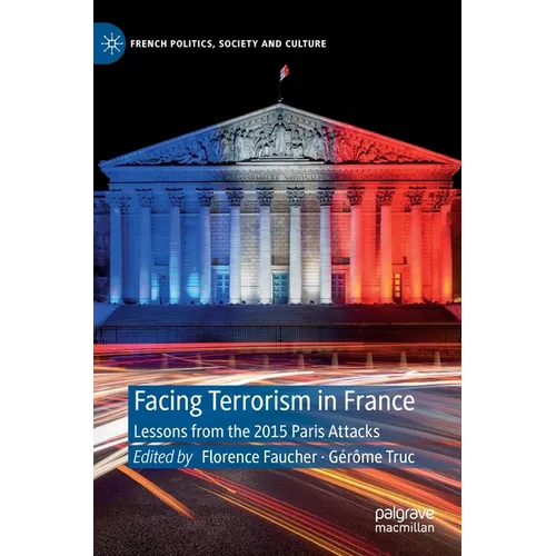 Facing Terrorism in France: Lessons from the 2015 Paris Attacks - Hardcover