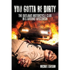 You Gotta Be Dirty: The Outlaws Motorcycle Club In & Around Wisconsin - Paperback