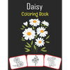 Daisy Coloring Book: Color and learn with fun. Daisy pictures, coloring and learning book with fun for kids (60 Pages, at least 30 Daisy flower images - Paperback