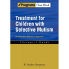 Treatment for Children with Selective Mutism: An Integrative Behavioral Approach - Paperback