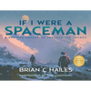 If I Were a Spaceman: A Rhyming Adventure Through the Cosmos - Paperback