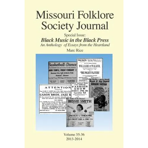 Missouri Folklore Society Journal: Special Issue: Black Music in the Black Press: an Anthology of Essays from the Heartland - Paperback