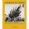 Looking at Trees: New Photography of Trees, Forests and Woodlands - Hardcover