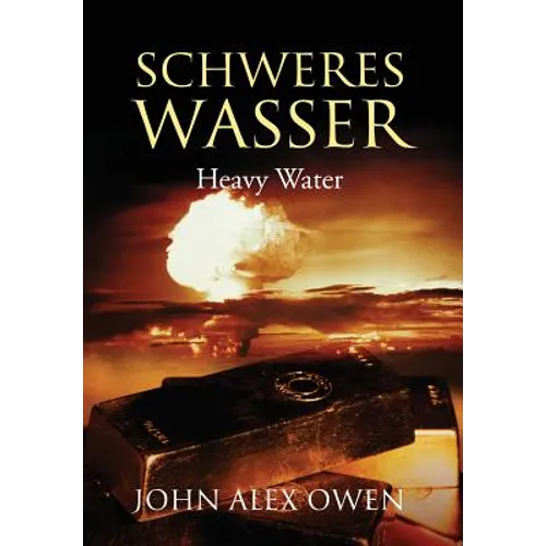 Schweres Wasser: Heavy Water - Hardcover