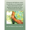 El Impacto del Maltrato Contra Envejecidos En El Componente F Sico, Emocional y Social Desde La Percepci N de Cinco Profesionales de La Salud - Hardcover