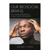 Our Biosocial Brains: The Cultural Neuroscience of Bias, Power, and Injustice - Paperback
