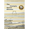 The Unempty Spaces Between - Paperback