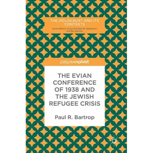 The Evian Conference of 1938 and the Jewish Refugee Crisis - Hardcover