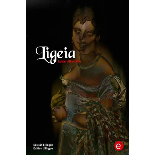 Ligeia: Edición bilingüe/Édition bilingue - Paperback