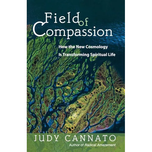 Field of Compassion: How the New Cosmology Is Transforming Spiritual Life - Paperback