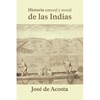 Historia natural y moral de las Indias - Paperback