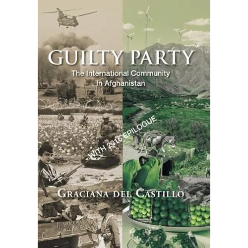 Guilty Party: The International Community in Afghanistan - Hardcover