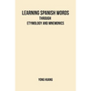 Learning Spanish Words Through Etymology and Mnemonics - Paperback