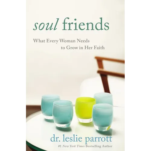 The Soul Friends: What Every Woman Needs to Grow in Her Faith - Paperback