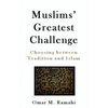 Muslims' Greatest Challenge: Choosing Between Tradition and Islam - Paperback
