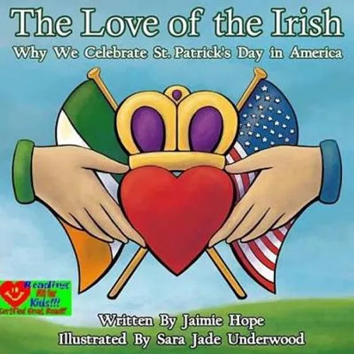 The Love of the Irish: Why We Celebrate St. Patrick's Day in America - Paperback