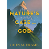 Nature's Case for God: A Brief Biblical Argument - Paperback
