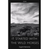 It Started with the Wild Horses - Paperback