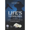 Life's Tuition Fees: A Diamond Dealer's Baptism by Fire in South Africa - Paperback