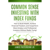 Common Sense Investing With Index Funds: Make Money With Index Funds Now! - Paperback