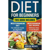 Diet for Beginners: This Book includes: Mediterranean Diet for Beginners, Mediterranean Recipes - Paperback