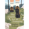 The Gentle Art of Tramping;With Introductory Essays and Excerpts on Walking - by Sydney Smith, William Hazlitt, Leslie Stephen, & John Burroughs - Paperback