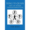 Xing Yi Quan: Art of Inner Transformation - Paperback