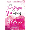 It's Not Right for Wo-Man to Be Alone: The Real Reason You're Single - Paperback