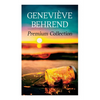 Geneviève Behrend - Premium Collection: Your Invisible Power, How to Live Life and Love it, Attaining Your Heart's Desire - Paperback