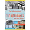 Lost Restaurants of the Outer Banks and Their Recipes - Paperback