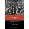 Age of Betrayal: The Triumph of Money in America, 1865-1900 - Paperback