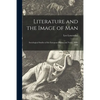 Literature and the Image of Man: Sociological Studies of the European Drama and Novel, 1600-1900 - Paperback