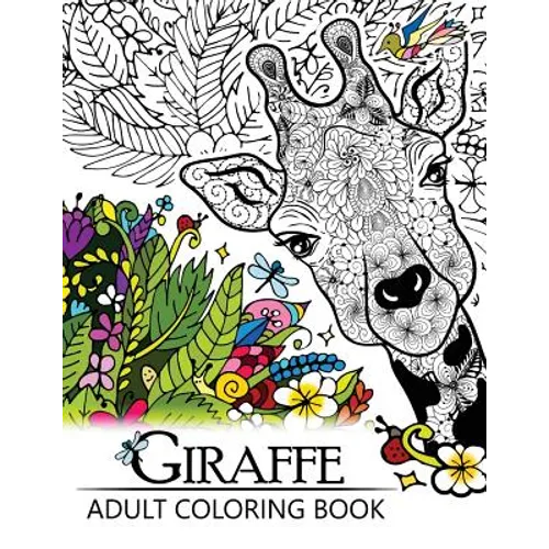 Giraffe Adult Coloring Book: Designs with Henna, Paisley and Mandala Style Patterns Animal Coloring Books - Paperback