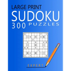 Large Print Expert Sudoku Puzzles: 300 Puzzles with Solution Book for Adults, Seniors & Elderly - Paperback
