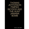 Thomas Jefferson Pimped Skydog and the Aunt Jamama Bomb - Paperback