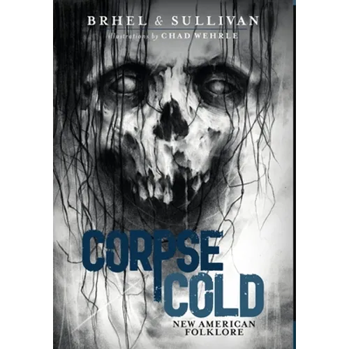 Corpse Cold: New American Folklore - Hardcover