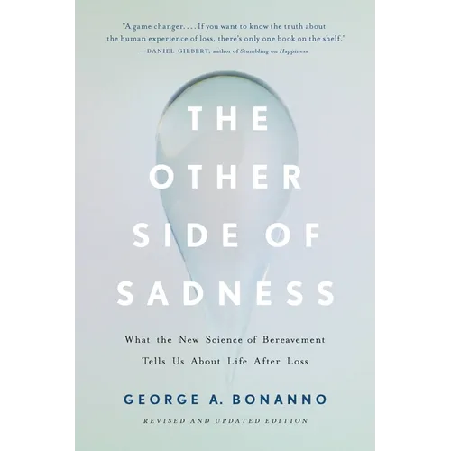 The Other Side of Sadness: What the New Science of Bereavement Tells Us about Life After Loss - Paperback