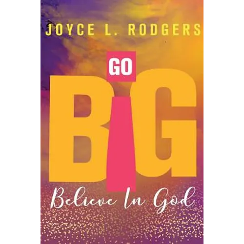 Go Big: Believe In God - Paperback