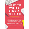 How to Write Like a Writer: A Sharp and Subversive Guide to Ignoring Inhibitions, Inviting Inspiration, and Finding Your True Voice - Paperback
