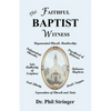The Faithful Baptist Witness - Paperback