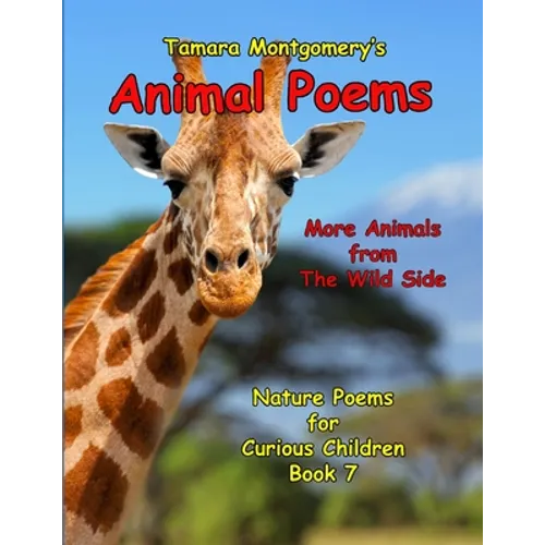 Animal Poems: More Animals from the Wild Side: Nature Poems for Curious Children, Book 7 - Paperback