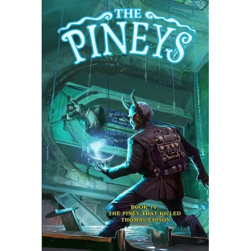 The Pineys: Book 11: The Piney That Killed Thomas Edison - Paperback