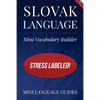 Slovak Language Mini Vocabulary Builder: Stress Labeled! - Paperback